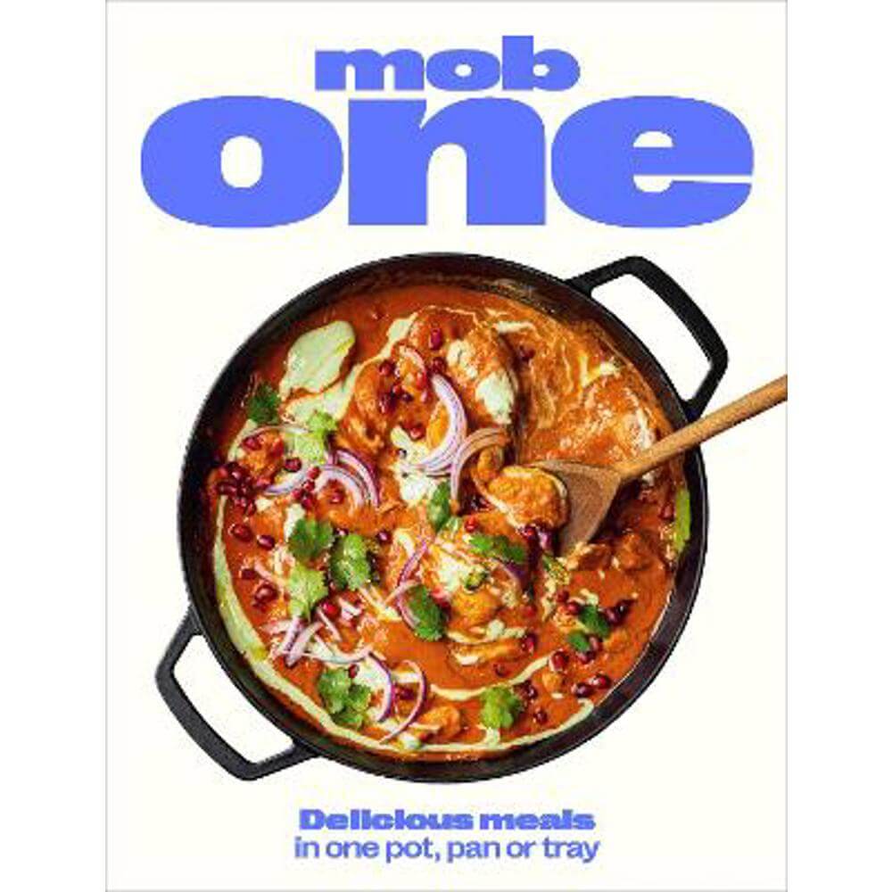 Mob One: Delicious meals in one pot, pan or tray (Hardback)